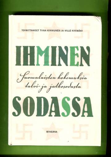 Ihminen sodassa - Suomalaisten kokemuksia talvi- ja jatkosodasta