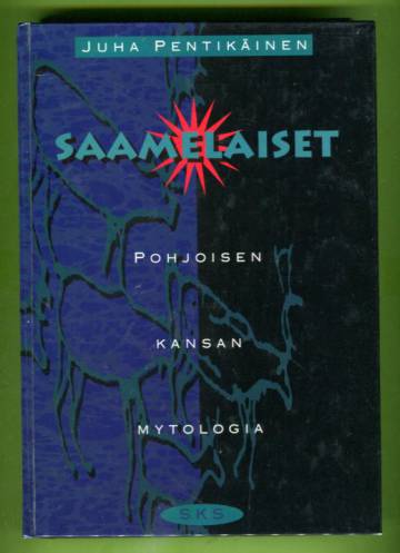 Saamelaiset - Pohjoisen kansan mytologia