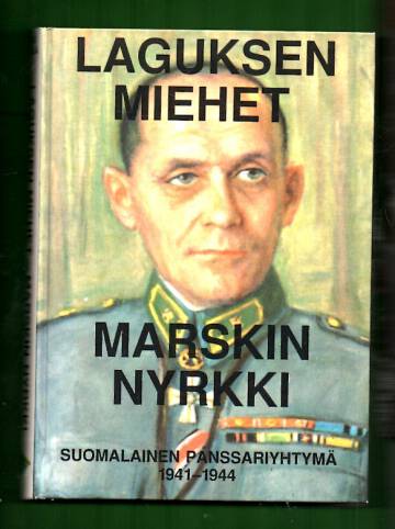 Laguksen miehet - Marskin nyrkki: Suomalainen panssariyhtymä 1941-1944