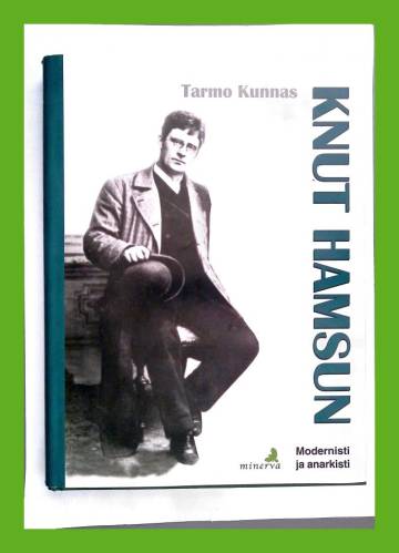 Knut Hamsun - Modernisti ja anarkisti