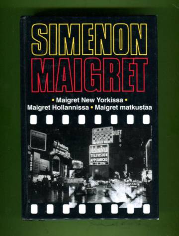 Maigret New Yorkissa & Maigret Hollannissa & Maigret matkustaa