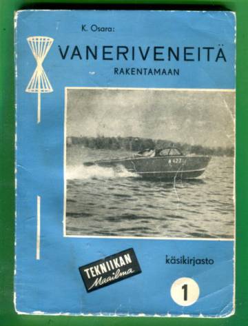 Tekniikan maailma käsikirjasto 1 - Vaneriveneitä rakentamaan