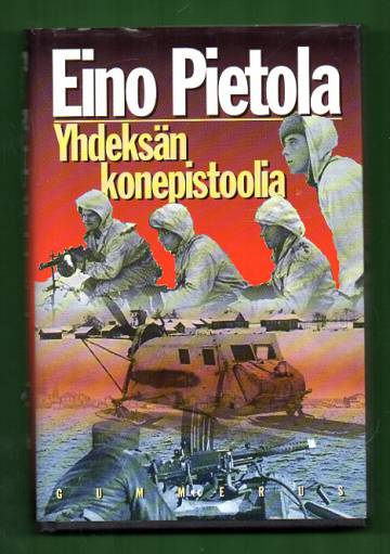 Yhdeksän konepistoolia - Sissiryhmä ohjois-Vienassa syystalvella 1942