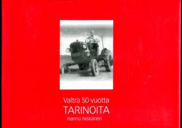 Valtra 50 vuotta - Tarinoita