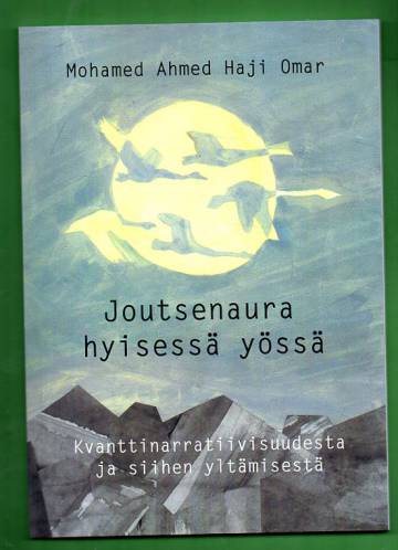 Joutsenaura hyisessä yössä - Kvanttinarratiivisuudesta ja siihen yltämisestä