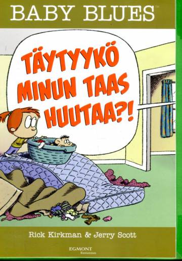 Baby Blues - Täytyykö minun taas huutaa?!