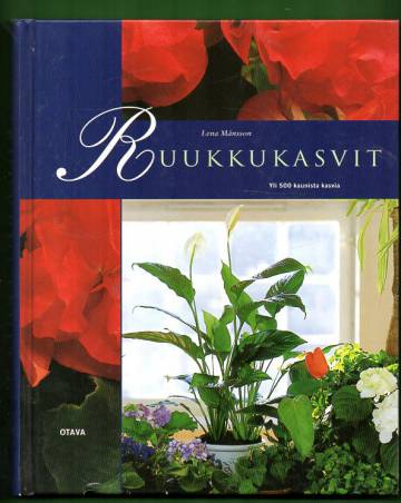 Ruukkukasvit - Yli 500 kaunista kasvia