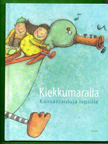 Kiekkumaralla - Kansanlauluja lapsille