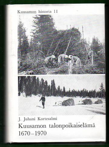 Kuusamon historia 2 - Kuusamon talonpoikaiselämä 1670-1970