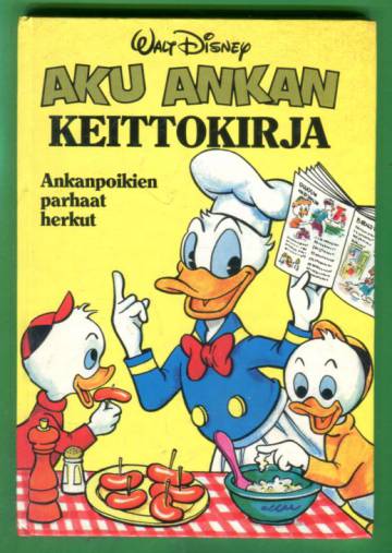 Aku Ankan keittokirja - Ankanpoikien parhaat herkut