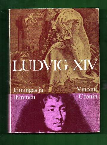 Ludvig XIV - Kuningas ja ihminen