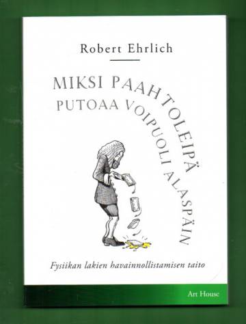 Miksi paahtoleipä putoaa voipuoli alaspäin - Fysiikan lakien havainnollistamisen taito