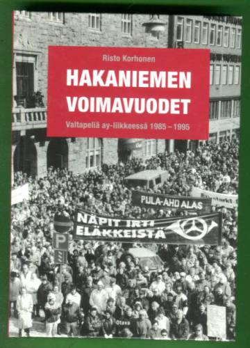 Hakaniemen voimavuodet - Valtapeliä ay-liikkeessä 1985-1995