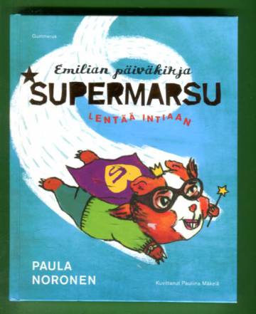 Emilian päiväkirja - Supermarsu lentää Intiaan