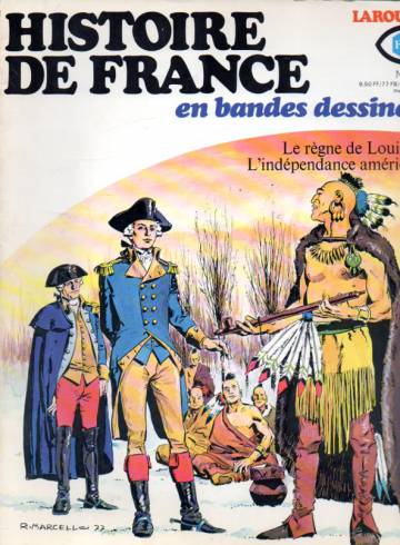 Histoire de France en bandes dessinées 14 - Le Regne de Louis XV L´indépendance américaine