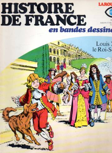 Histoire de France en bandes dessinées 13 - Louis XIV le Roi-Soleil