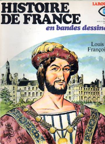 Histoire de France en bandes dessinées 10 - Louis Xi, Francois 1er