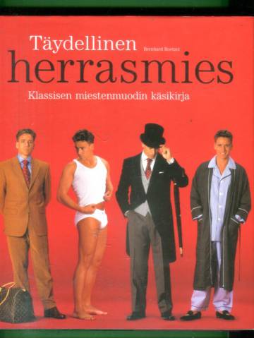 Täydellinen herrasmies - Klassisen miestenmuodin käsikirja