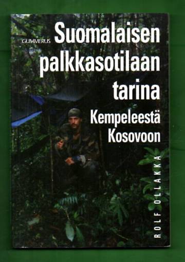 Suomalaisen palkkasotilaan tarina - Kempeleestä Kosovoon