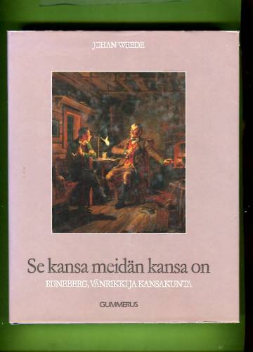 Se kansa meidän kansa on - Runeberg, vänrikki ja kansakunta