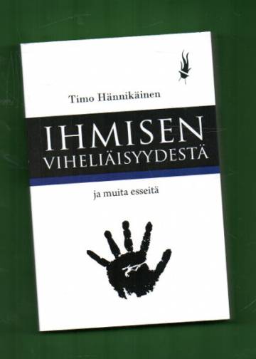 Ihmisen viheliäisyydestä ja muita esseitä