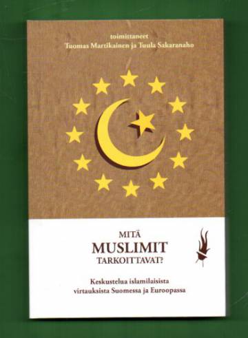 Mitä muslimit tarkoittavat? - Keskustelua islamilaisista virtauksista Suomessa ja Euroopassa