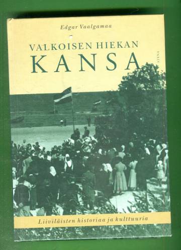 Valkoisen hiekan kansa - Liiviläisten historiaa ja kulttuuria