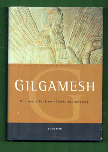 Gilgamesh - Kertomus ikuisen elämän etsimisestä