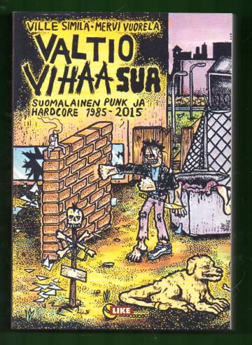 Valtio vihaa sua - Suomalainen punk ja hardcore 1985-2015