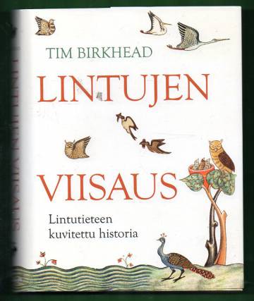 Lintujen viisaus - Lintutieteen kuvitettu historia