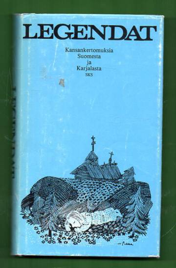 Legendat - Kansankertomuksia Suomesta ja Karjalasta