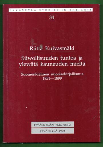 Siiwollisuuden tuntua ja ylewätä kauneuden mieltä - Suomenkielinen nuorisokirjallisuus 1851-1899
