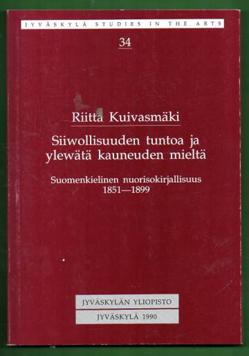 Siiwollisuuden tuntua ja ylewätä kauneuden mieltä - Suomenkielinen nuorisokirjallisuus 1851-1899