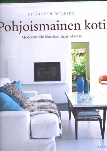 Pohjoismainen koti - Modernismin klassikot sisustuksessa