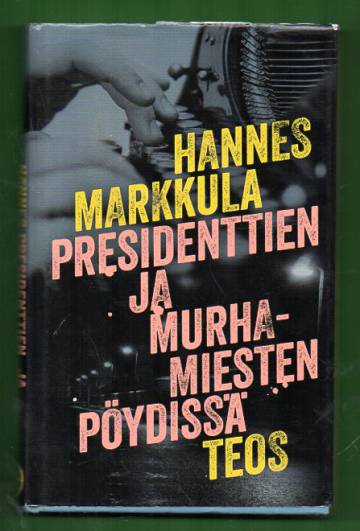 Presidenttien ja murhamiesten pöydissä