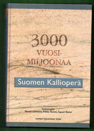 Suomen Kallioperä - 3000 vuosimiljoonaa