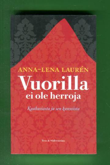 Vuorilla ei ole herroja - Kaukasista ja sen kansoista