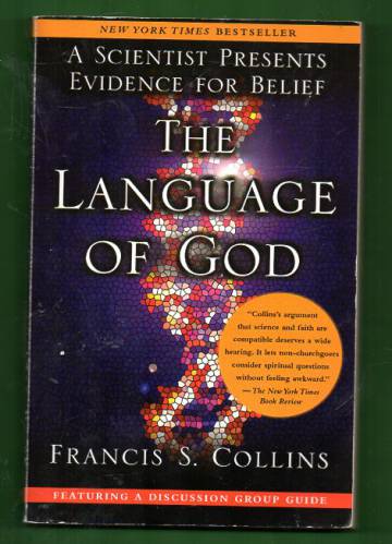The Language of God - A Scientist Presents Evidence for Belief