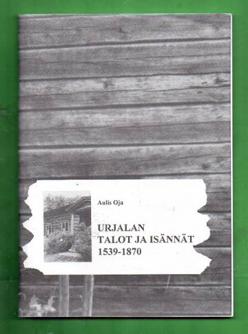 Urjalan talot ja isännät 1539-1870 - Asutus ja väkiluku, Tilusten omistus, Isäntäluettelo
