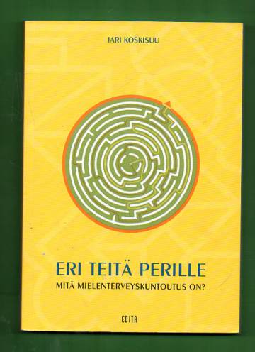 Eri teitä perille - Mitä mielenterveyskuntoutus on?