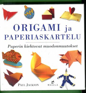 Origami ja paperiaskartelu - Paperin kiehtovat muodonmuutokset