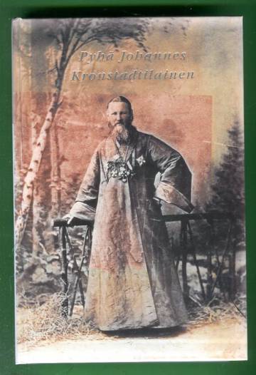 Pyhä Johannes Kronstadtilainen - Elämä ja otteita päiväkirjasta