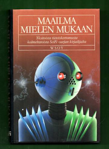 Maailma mielen mukaan - Yksitoista tieteiskertomusta kolmeltatoista Sci-fi-sarjan kirjailijalta
