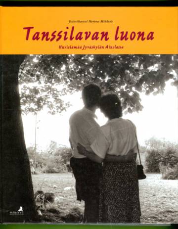 Tanssilavan luona - Huvielämää Jyväskylän Ainolassa