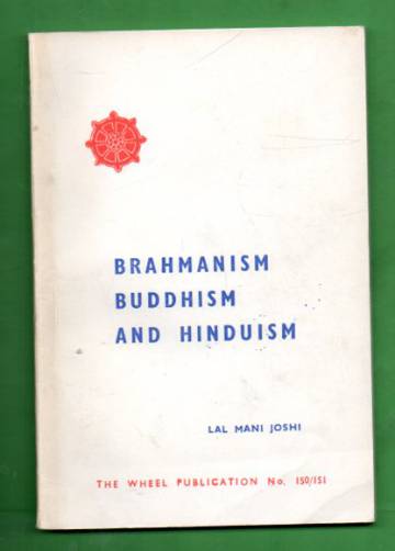 Brahmanism, Buddhism and Hinduism - An Essay on their Origins and Interactions
