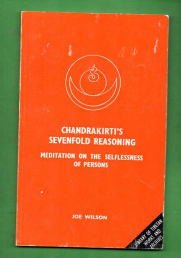 Chandrakirti's Sevenfold Reasoning - Meditation on the Selflessness of Persons