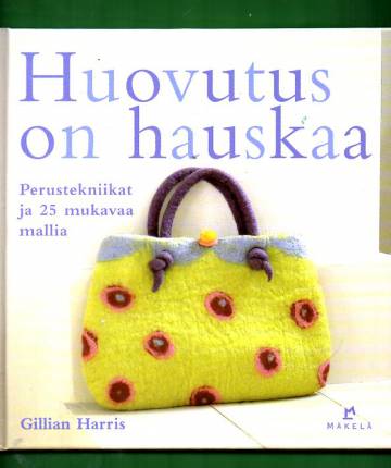 Huovutus on hauskaa - Perustekniikat ja 25 mukavaa mallia