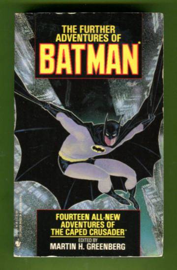 The Further Adventures of Batman - Fourteen All-New Adventures of the Caped Crusader