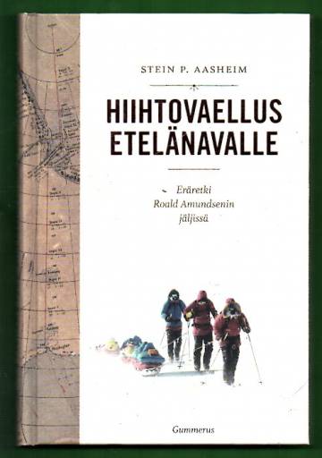 Hiihtovaellus etelänavalle - Eräretki Roald Amundsenin jäljissä