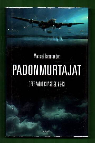 Padonmurtajat - Operaatio Chastise 1943